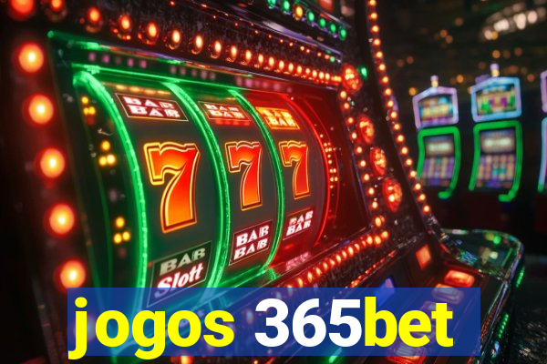 jogos 365bet